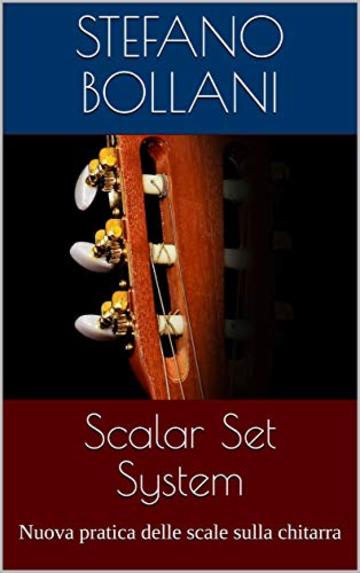 Scalar Set System: Nuova pratica delle scale sulla chitarra